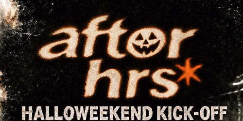 AFTER HRS\ud83c\udf83: Halloweekend Kick-OFF