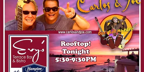 Carlos and Joe at Evy's This Saturday!