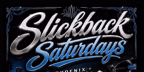 PHOENIX FUNKEROS DJ SET: SLICKBACK SATURDAYS