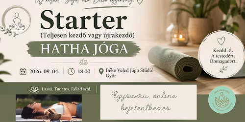 STARTER-Hatha J\u00f3ga teljesen kezd\u0151knek vagy \u00fajrakezd\u0151knek