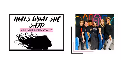 That's What She Said Improv Comedy