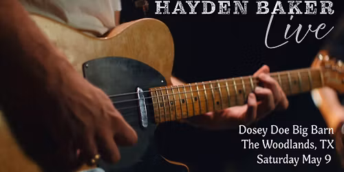 Hayden Baker LIVE at The Dosey Doe Big Barn
