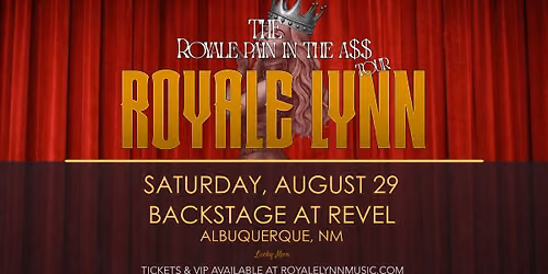 ROYALE LYNN - The Royale Pain In The A$$ Tour
