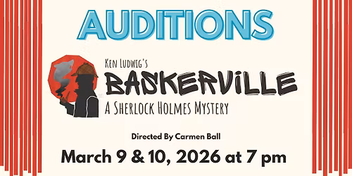 AUDITIONS: Ken Ludwig's BASKERVILLE: A Sherlock Holme's Mystery