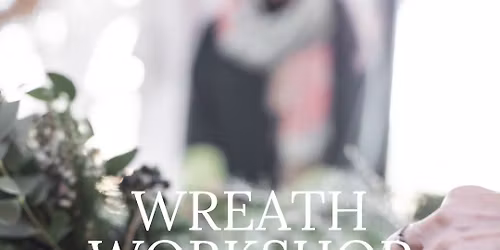 Christmas Wreath Workshop