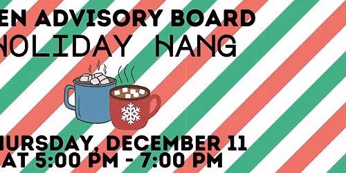 Teen Advisory Board Holiday Hang