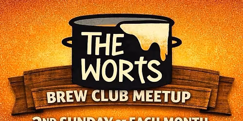 The Worts Brew Club Monthly Meeting
