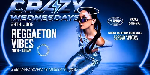 CRAZY WEDNESDAYS REGGAETON VIBES at Zebrano Soho \u00b7 24JUNE