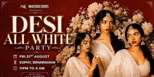 DESI ALL WHITE PARTY | SOPHY BIRMINGHAM