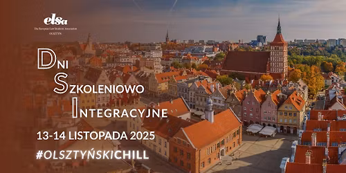 Dni Szkoleniowo-Integracyjne ELSA Olsztyn #Olszty\u0144skiCHILL