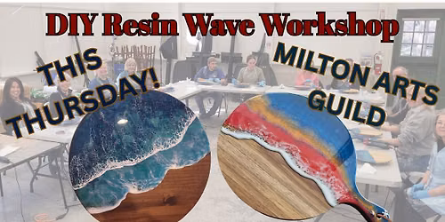DIY Resin Wave Class @ Milton Arts Guild