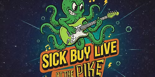 Sick Boy live at The Pike!
