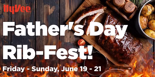 Father's Day Rib-Fest at Hy-Vee!