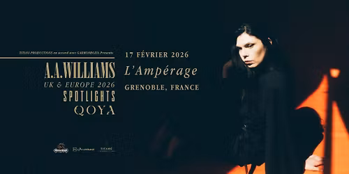 AA WILLIAMS + SPOTLIGHTS + QOYA @ Grenoble - L'Amp\u00e9rage
