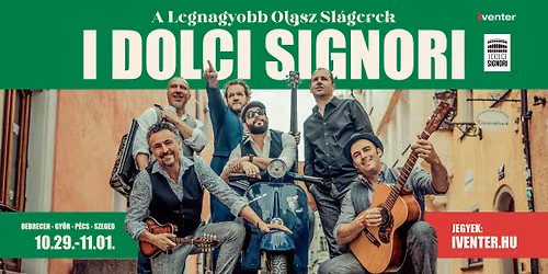 I DOLCI SIGNORI - A Legnagyobb Olasz Sl\u00e1gerek Koncert \/\/ P\u00e9cs 10.31.