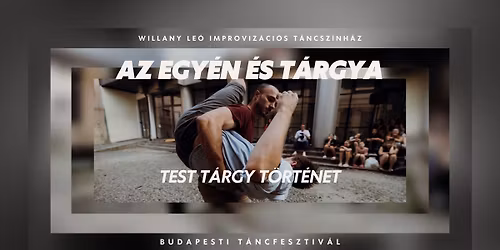 Az egy\u00e9n \u00e9s t\u00e1rgya \u2022 Willany Le\u00f3 Improviz\u00e1ci\u00f3s T\u00e1ncsz\u00ednh\u00e1z