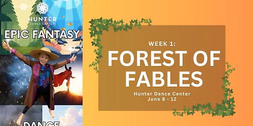 "The Forest of Fables" EPIC FANTASY DANCE THEATER CAMP at Hunter Dance Center