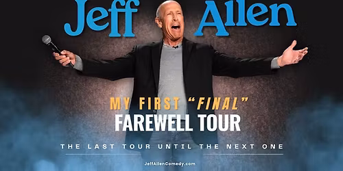 Jeff Allen - My First "Final" Farewell Tour