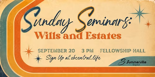 Sunday Seminars: Wills and Estates