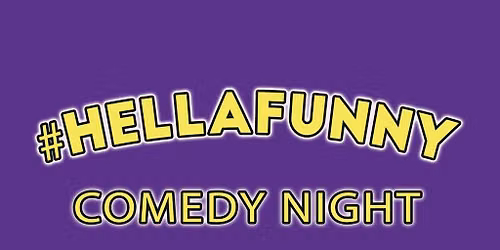 HellaFunny Comedy Night - San Francisco
