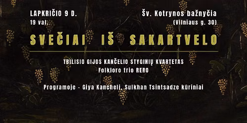 SVE\u010cIAI I\u0160 SAKARTVELO: TBILISIO GIYA KANCHELI STYGINI\u0172 KVARTETAS IR FOLKLORO TRIO RERO
