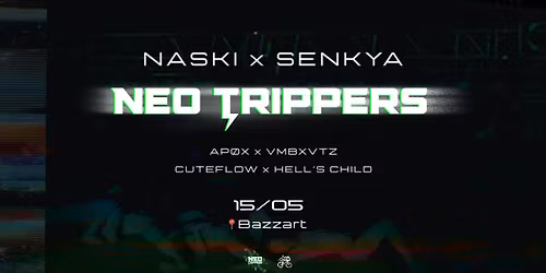 NEO TRIPPERS: SENKYA B-DAY BASSART w\/ NASKI x SENKYA 15.05