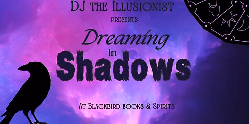 DJ the Illusionist presents: Dreaming in Shadows