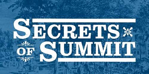 Secrets of Summit Walking Tour