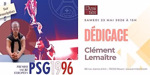 D\u00e9dicace avec Cl\u00e9ment Lema\u00eetre autour de son livre "PSG 1996"