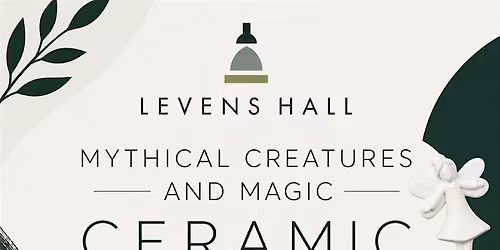 Mythical Creatures & Magic at Levens Hall