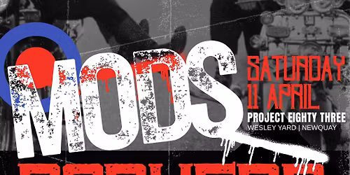MODS ROCKERS | SAT 11 APRIL | PROJECT EIGHTY THREE