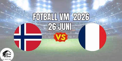 fotball vm - 26 juni Norge vs Frankrike -GRILLINGS