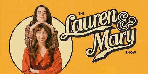 The Lauren & Mary Show
