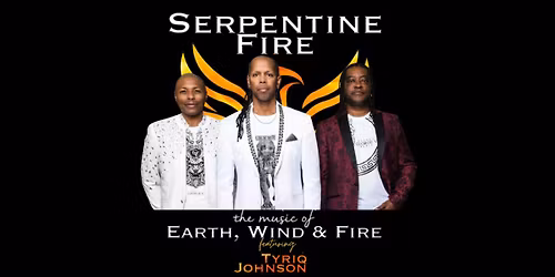 Serpentine Fire: A Tribute to Earth, Wind, & Fire