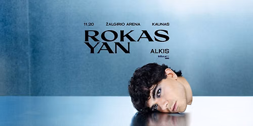 Rokas Yan | Kauno \u017dalgirio arena | Lapkri\u010dio 20 | Alkis