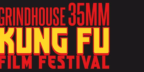 Grindhouse Old 35mm Kung Fu Film Festival at The Last Picture House