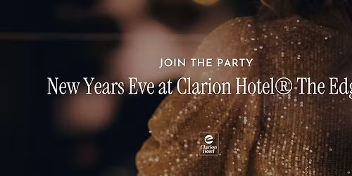 New Years Eve at Clarion Hotel\u00ae The Edge