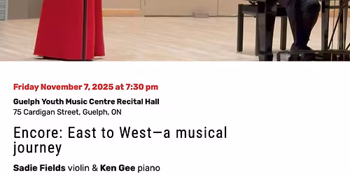 ENCORE with violinist SADIE FIELDS & pianist KEN GEE