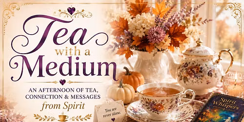Tea with a Medium 