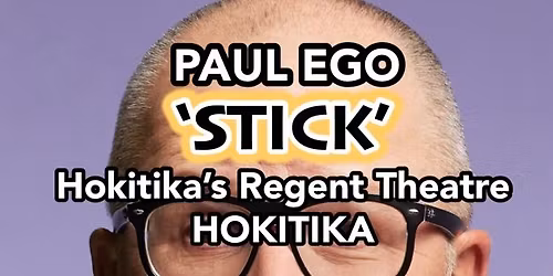 Paul Ego 'STICK' HOKITIKA - Solo Comedy Show