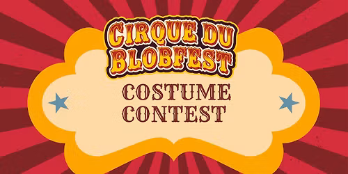 CIRQUE du BLOBFEST: Costume Contest