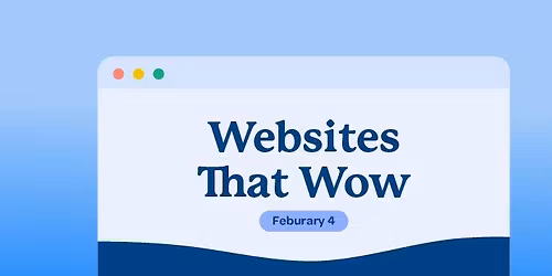 Website That Wows: A Practical Workshop for Small Businesses