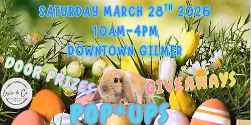 EASTER EGGSTRAVAGANZA - DOWNTOWN GILMER