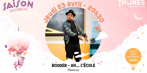 [COMPLET] Humour Booder "Ah... l'\u00e9cole !" - Saison Culturelle de Th\u00f4nes