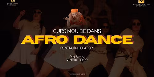 Curs NOU de dans AFRO DANCE din 8 MAI by Dance Avenue