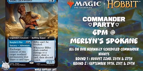 Merlyn's Magic THE HOBBIT COMMANDER PARTY round 1: August 22nd, 25th & 27th \/round 2: September 19th