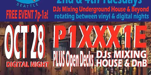 DJs in a Dive Bar! Digital Night! Headliner: P1XXX1E! Plus OPEN DECKS!