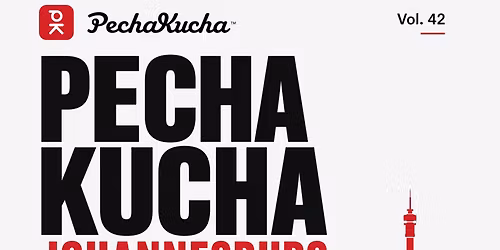 PechaKucha Johannesburg Vol. 42