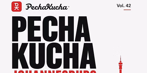 PechaKucha Johannesburg Vol. 42