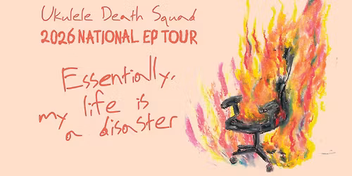 UKULELE DEATH SQUAD - Essentially My Life Is A Disaster National Tour - Crowbar, Brisbane